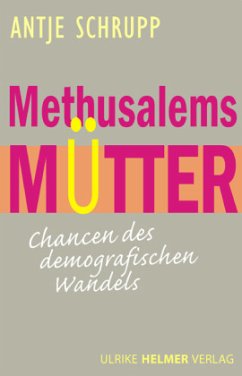 Methusalems Mütter - Schrupp, Antje