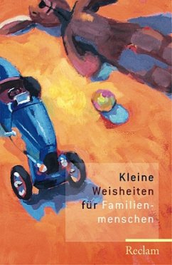 Kleine Weisheiten für Familienmenschen - Polt-Heinzl, Evelyne / Schmidjell, Christine (Hgg.)