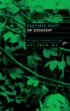 Im Dickicht / Kaliber .64 Bd.9 - Wolff, Gabriele