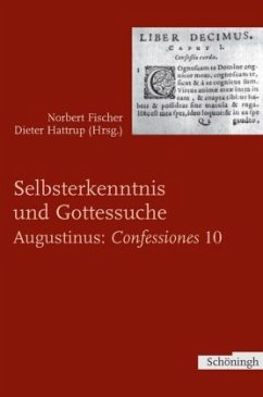 Selbsterkenntnis und Gottsuche - Augustinus: Confessiones 10 - Augustinus, Aurelius