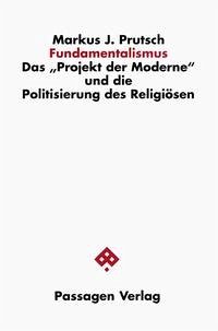 Fundamentalismus - Prutsch, Markus J.; Prutsch, Markus J