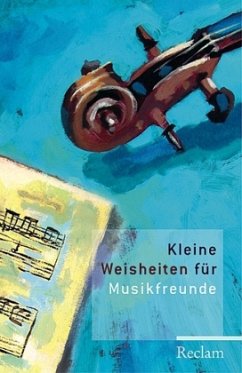 Kleine Weisheiten für Musikfreunde - Polt-Heinzl, Evelyne / Schmidjell, Christine (Hgg.)