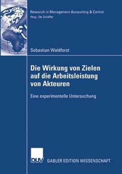 Die Wirkung von Zielen auf die Arbeitsleistung von Akteuren - Waldforst, Sebastian