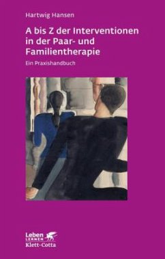 A bis Z der Interventionen in der Paar- und Familientherapie - Hansen, Hartwig