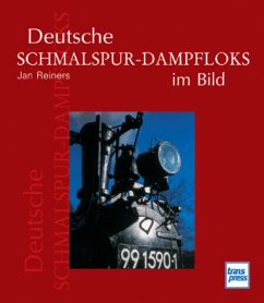 Deutsche Schmalspur-Dampfloks im Bild - Reiners, Jan