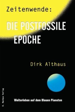Zeitenwende: Die postfossile Epoche - Althaus, Dirk