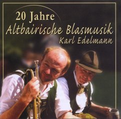 20 Jahre - Edelmann,Karl - Altbairische Blasmusik