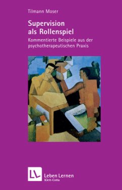 Supervision als Rollenspiel (Leben lernen, Bd. 200) - Moser, Tilmann