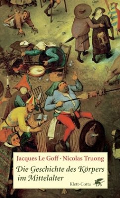 Die Geschichte des Körpers im Mittelalter - Le Goff, Jacques;Truong, Nicolas