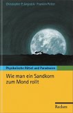 Wie man ein Sandkorn zum Mond rollt