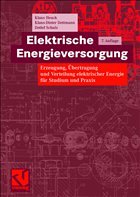 Elektrische Energieversorgung - Heuck, Klaus / Dettmann, Klaus-Dieter / Schulz, Detlef