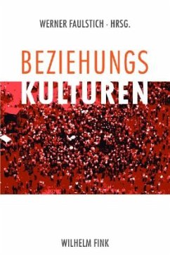 Beziehungskulturen - Faulstich, Werner (Hrsg.)