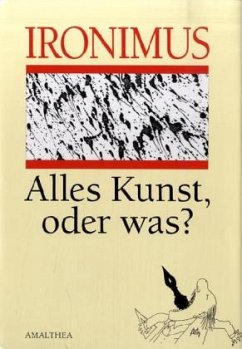 Alles Kunst, oder was? - Ironimus