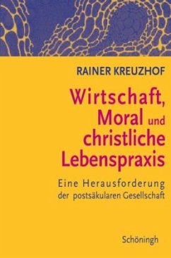 Wirtschaft, Moral und christliche Lebenspraxis - Kreuzhof, Rainer