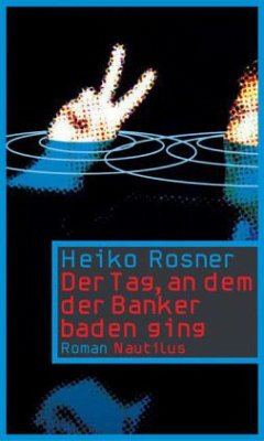 Cover Der Tag, an dem der Banker Baden ging