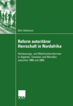 Reform autoritärer Herrschaft in Nordafrika - Axtmann, Dirk