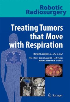Robotic Radiosurgery. Treating Tumors that Move with Respiration - Urschel, Harold C. / Kresl, John J. / Luketich, James D. / Papiez, Lech / Timmerman, Robert D. / Schulz, Raymond A. (eds.)