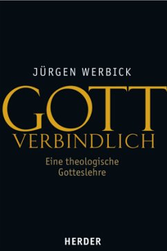 Gott verbindlich - Werbick, Jürgen