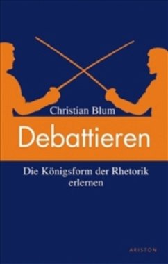 Debattieren leicht gemacht - Blum, Christian