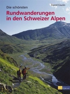 Die schönsten Rundwanderungen in den Schweizer Alpen - Coulin, David