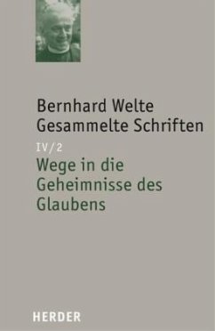 Bernhard Welte Gesammelte Schriften / Gesammelte Schriften 4. Abteilung: Theologische Schrif, 4/2 - Welte, Bernhard;Welte, Bernhard