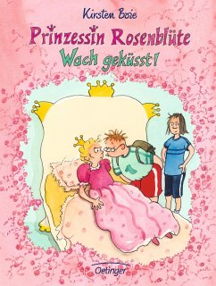 Wach geküsst! / Prinzessin Rosenblüte Bd.2 - Boie, Kirsten