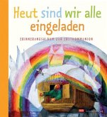 Heut sind wir alle eingeladen