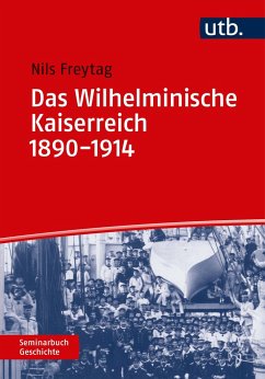 Das Wilhelminische Kaiserreich 1890-1914 - Freytag, Nils
