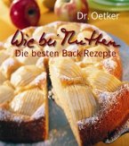 Dr. Oetker Wie bei Muttern - die besten Backrezepte