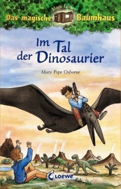 Im Tal der Dinosaurier / Das magische Baumhaus Bd.1 - Osborne, Mary Pope