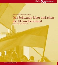 Das Schwarze Meer zwischen der EU und Russland - Bergedorfer Gesprächskreis (Hrsg.)