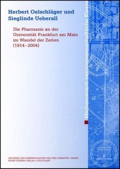 Die Pharmazie an der Universität Frankfurt am Main im Wandel der Zeiten (1914-2004) - Oelschläger, Herbert; Ueberall, Sieglinde