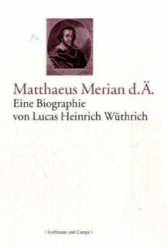 Matthaeus Merian d. Ä. - Wüthrich, Lucas H.