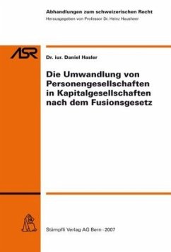 Die Umwandlung von Personengesellschaften in Kapitalgesellschaften nach dem Fusionsgesetz (f. d. Schweiz) - Hasler, Daniel
