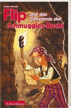 Flip und das Geheimnis der Schmuggler-Bucht - Thomas, Jürgen