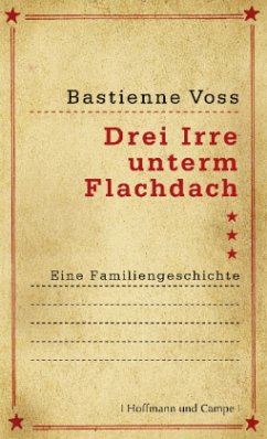 Drei Irre unterm Flachdach - Voss, Bastienne