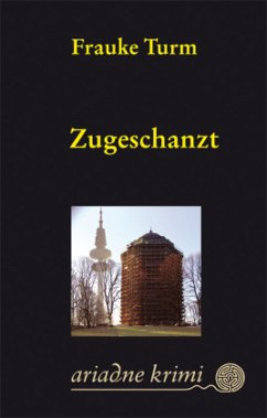 Zugeschanzt - Turm, Frauke