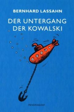 Der Untergang der Kowalski - Lassahn, Bernhard