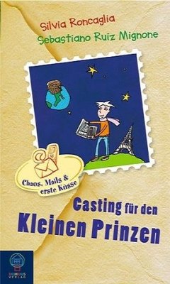 Casting für den Kleinen Prinzen - Roncaglia, Silvia; Mignone, Sebastiano R.