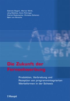 Die Zukunft der Fernsehwerbung - Siegert, Gabriele; Matthes, Jörg; Wirth, Werner