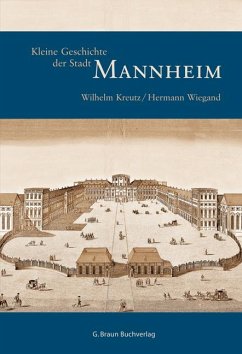 Kleine Geschichte der Stadt Mannheim - Kreutz, Wilhelm;Wiegand, Hermann