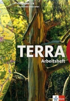 7./8. Schuljahr, Arbeitsheft Sekundarschule / TERRA Geographie, Ausgabe Sachsen-Anhalt, Sekundarschule und Gymnasium, Neubearbeitung