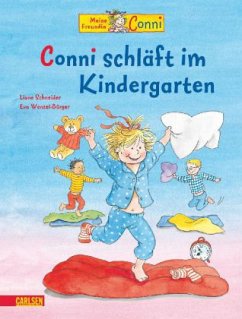 Meine Freundin Conni, Conni schläft im Kindergarten - Schneider, Liane;Wenzel-Bürger, Eva
