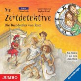 Die Brandstifter von Rom / Die Zeitdetektive Bd.6 (1 Audio-CD)