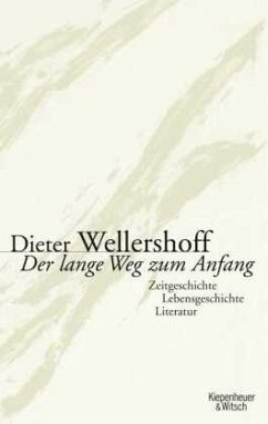 Der lange Weg zum Anfang - Wellershoff, Dieter
