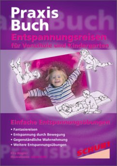 Praxisbuch Entspannungsreisen / Entspannungsreisen für Vorschule und Kindergarten - Wagner, Kira