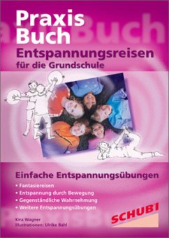 Praxisbuch Entspannungsreisen / Entspannungsreisen für die Grundschule - Wagner, Kira