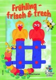Frühling - frisch & frech Frühling - frisch & frech