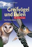 Greifvögel und Eulen: Alle Arten Europas (Kosmos-Naturführer) Heintzenberg, Felix