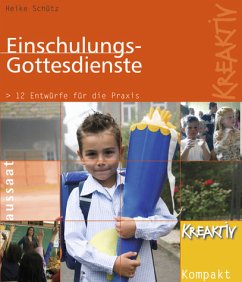 Einschulungsgottesdienste - Schütz, Heike J.